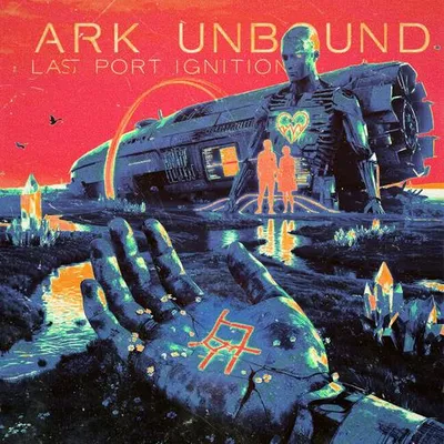 Ark Unbound: Last Port Ignition