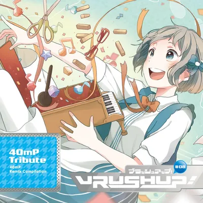 VRUSH UP! #08 –40mP Tribute-