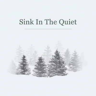 Sink In The Quiet