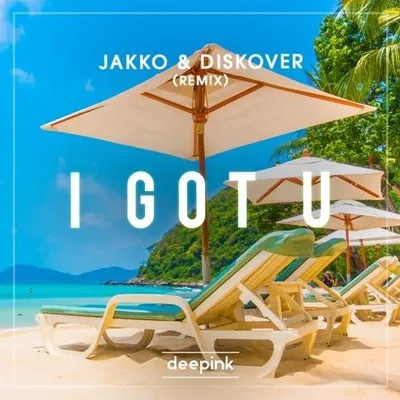 I Got U (JAKKO & Diskover Remix)