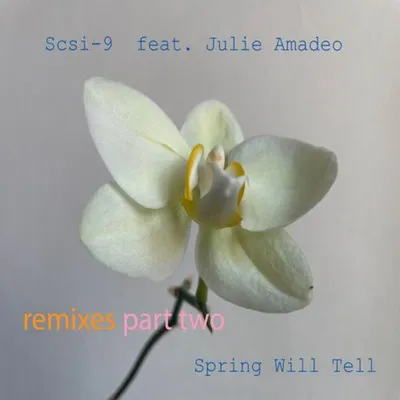 Spring Will Tell (Remixes Part Two)