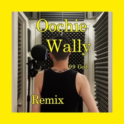 Oochie Wally - 99 God Remix 專輯封面