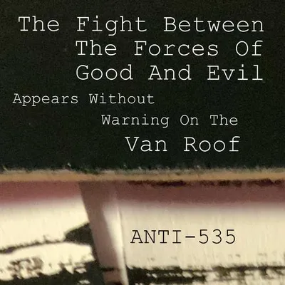 The Fight Between The Forces Of Good And Evil Appears Without Warning On The Van Roof 專輯封面