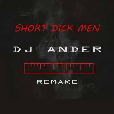 Short Dick Man Remake (feat. Gillette & 20 Finger) 專輯封面