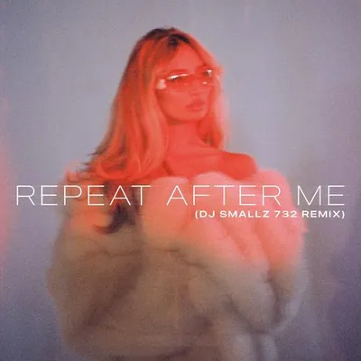Repeat After Me (DJ Smallz 732 Remix) 專輯封面