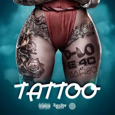 Tattoo (feat. E-40 & Iamsu!)