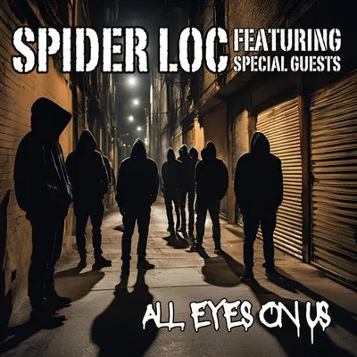 All Eyes On Us: Spider Loc featuring Special Guests