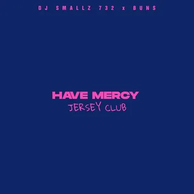Have Mercy (Jersey Club)