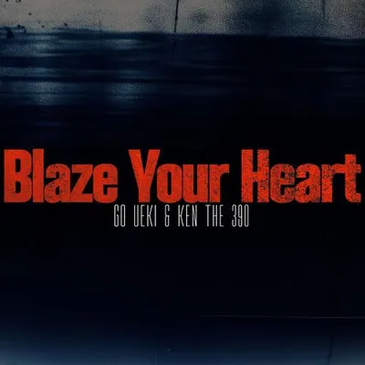 Blaze Your Heart