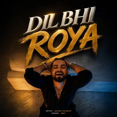 Dil Bhi Roya