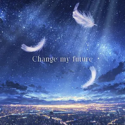 Change my future feat. Do As Infinity 專輯封面