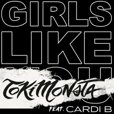 Girls Like You (TOKiMONSTA Remix) 專輯封面