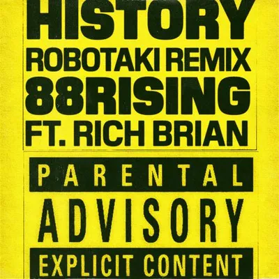 History (feat. Rich Brian) [Robotaki Remix] 專輯封面
