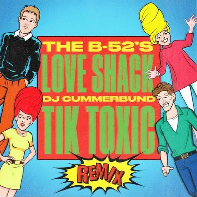 Love Shack (DJ Cummerbund Tik Toxic Remix) 專輯封面